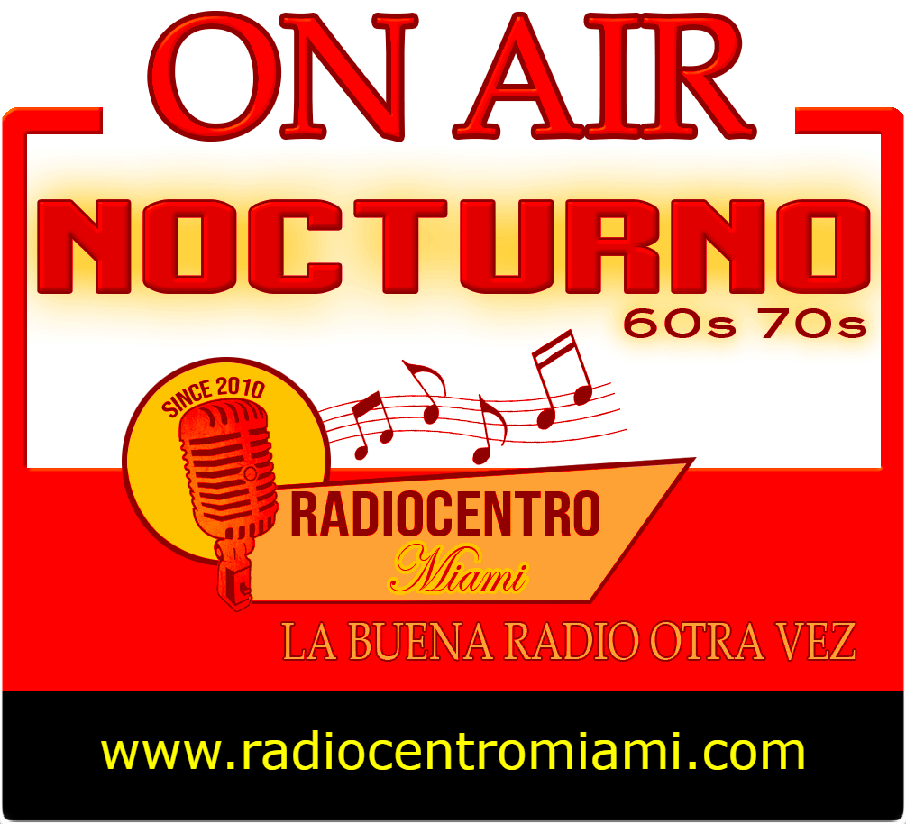 NOCTURNO - 60s - 70s (DESDE LITTLE HAVANA USA)